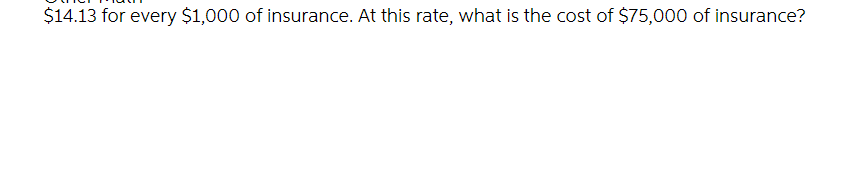 $14.13 for every $1,000 of insurance. At this