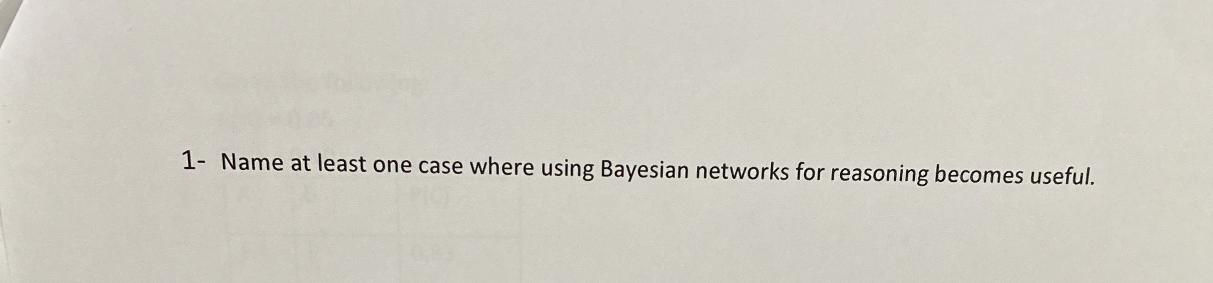 1 - Name at least one case where using Bayesian