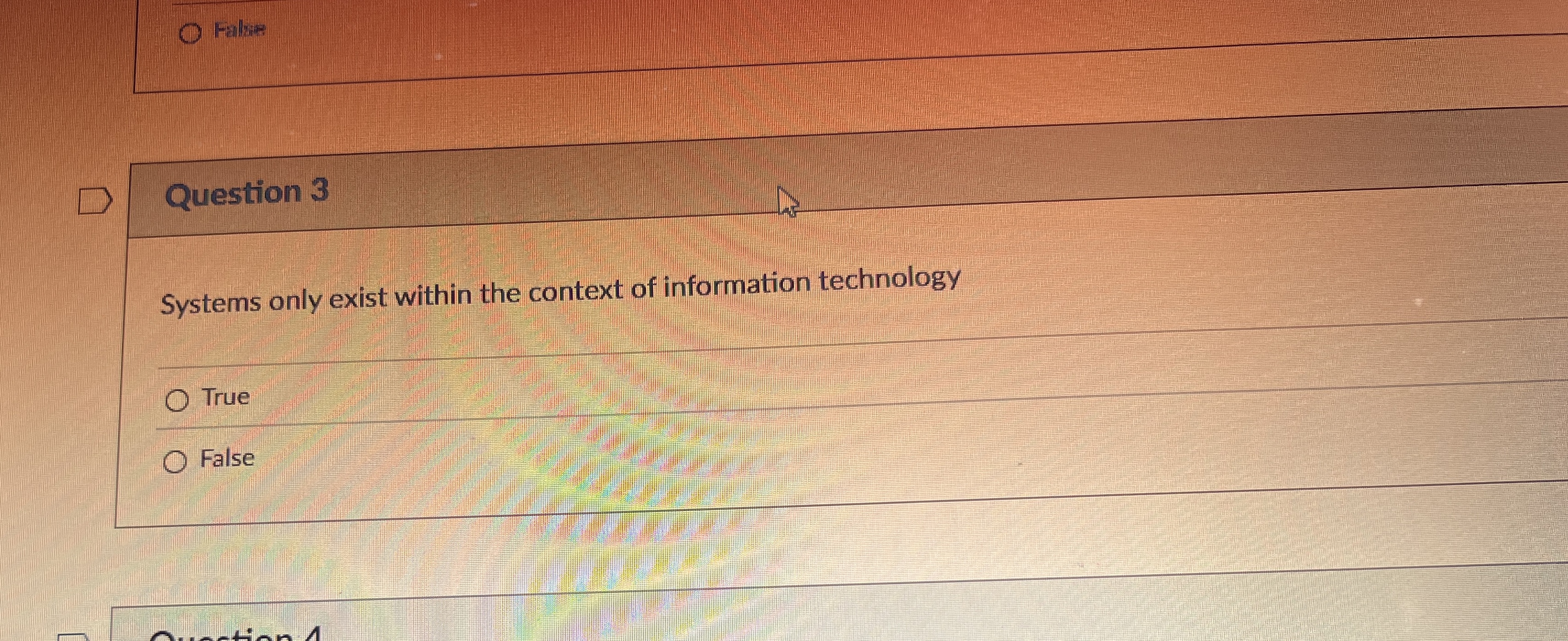 Falsie Question 3 Systems only exist within the