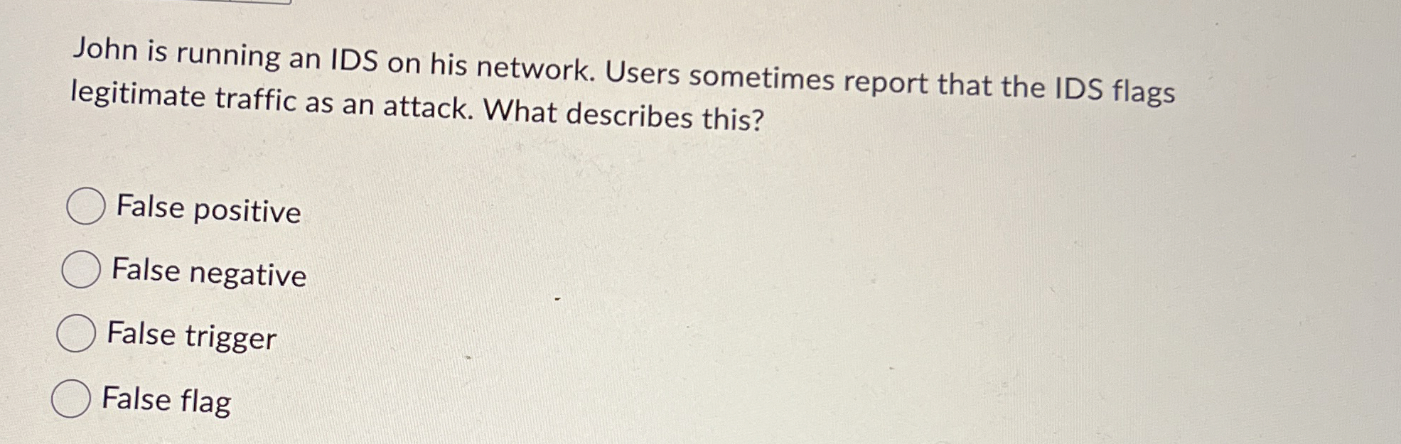 John is running an IDS on his network. Users