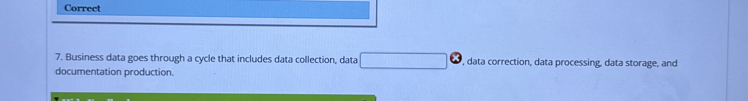 Correct 7 . Business data goes through a cycle