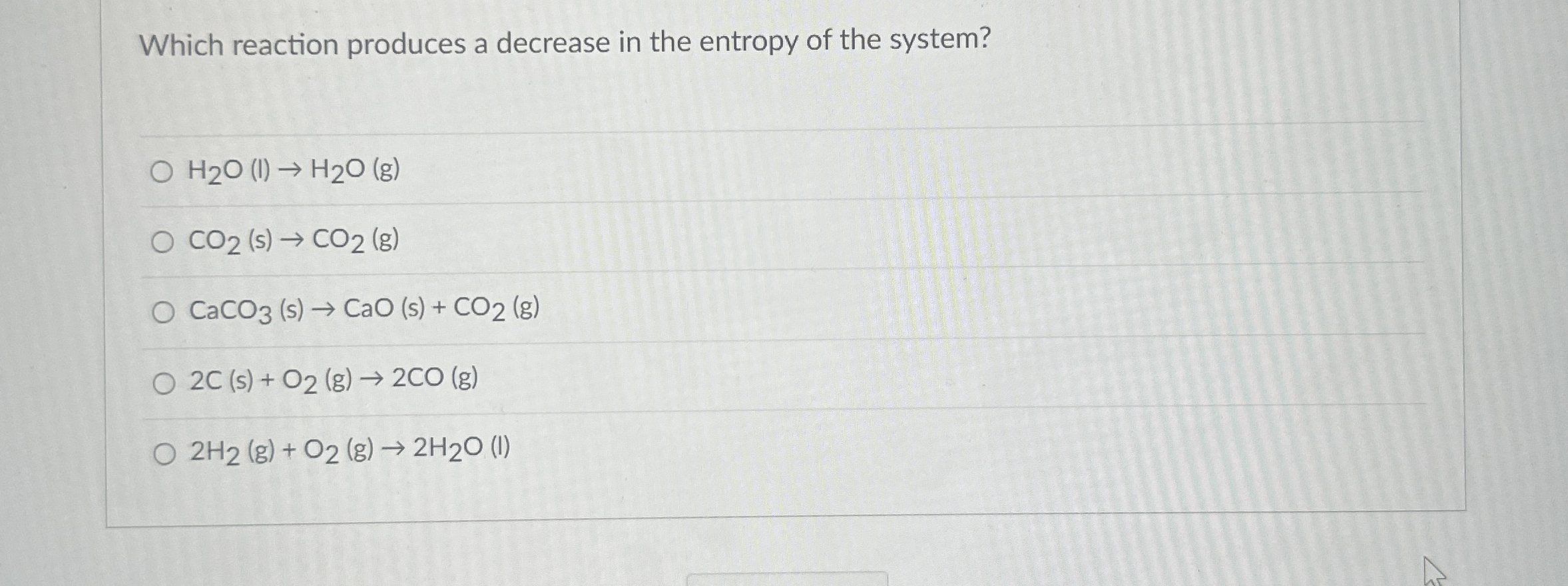 Which reaction produces a decrease in the entropy