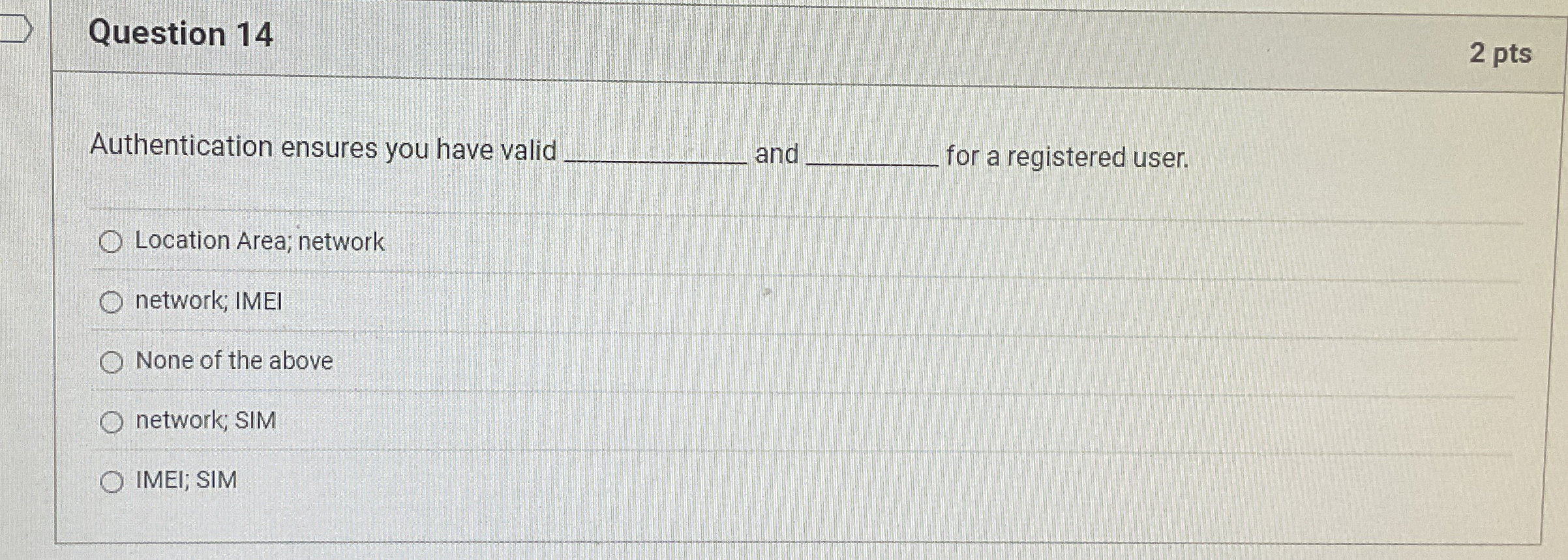 Question 1 4 2 pts Authentication ensures you