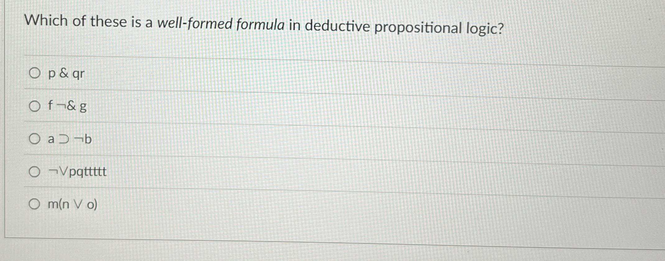 Which of these is a well - formed formula in