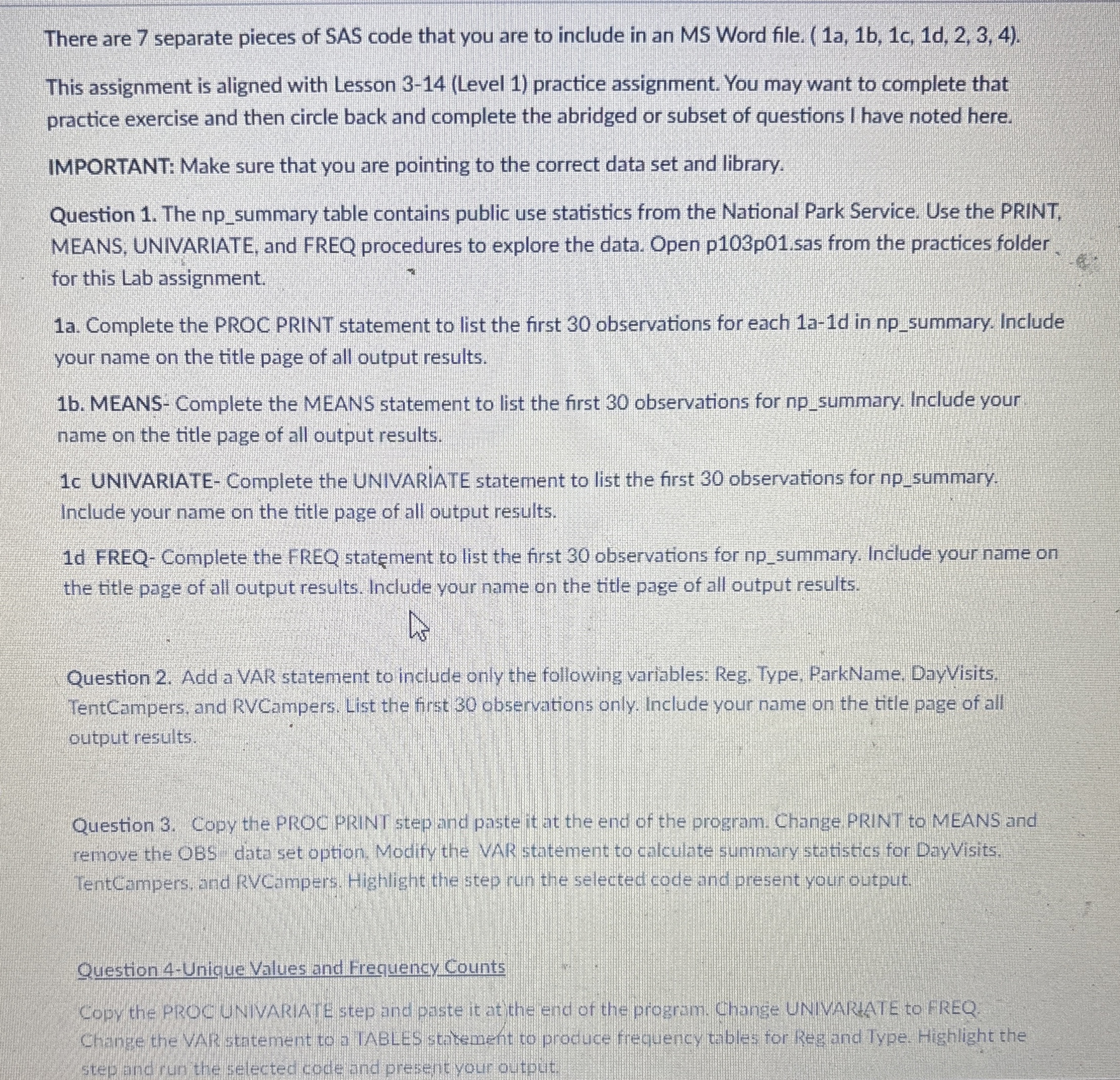 There are 7 separate pieces of SAS code that you