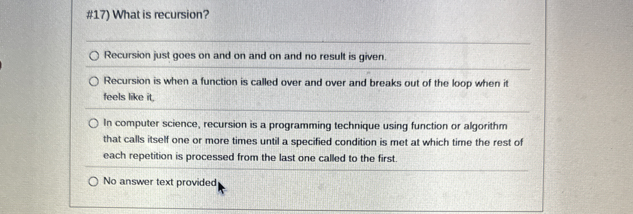 # 1 7 ) What is recursion? Recursion just goes on