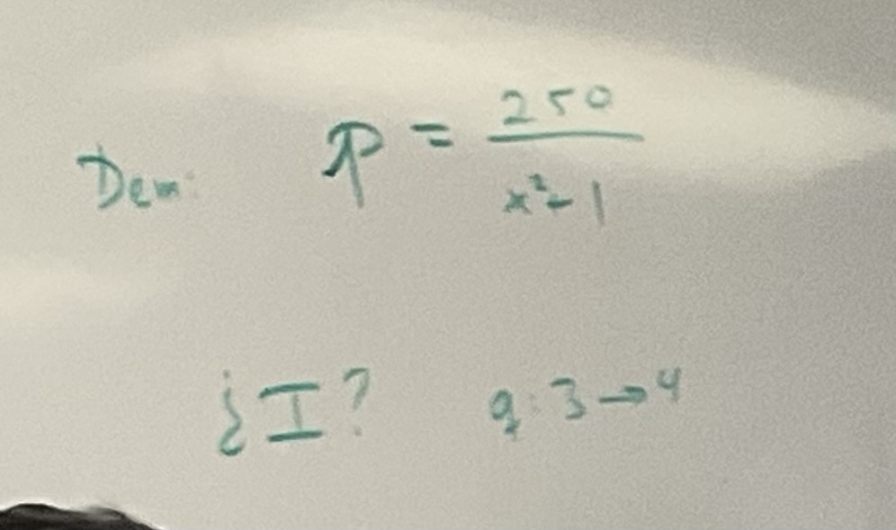Dew: , P = 2 5 0 x 2 + 1 I ? q 3 4