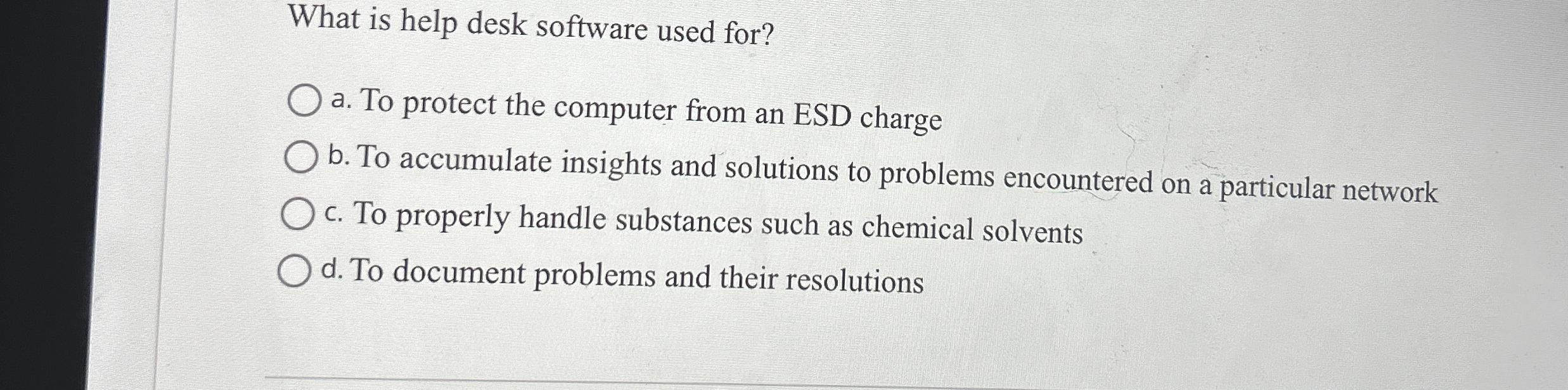 What is help desk software used for? a . To