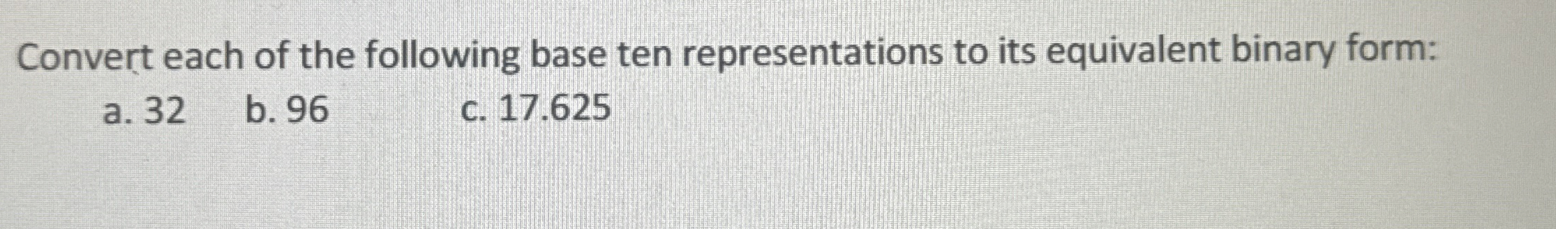 Convert each of the following base ten