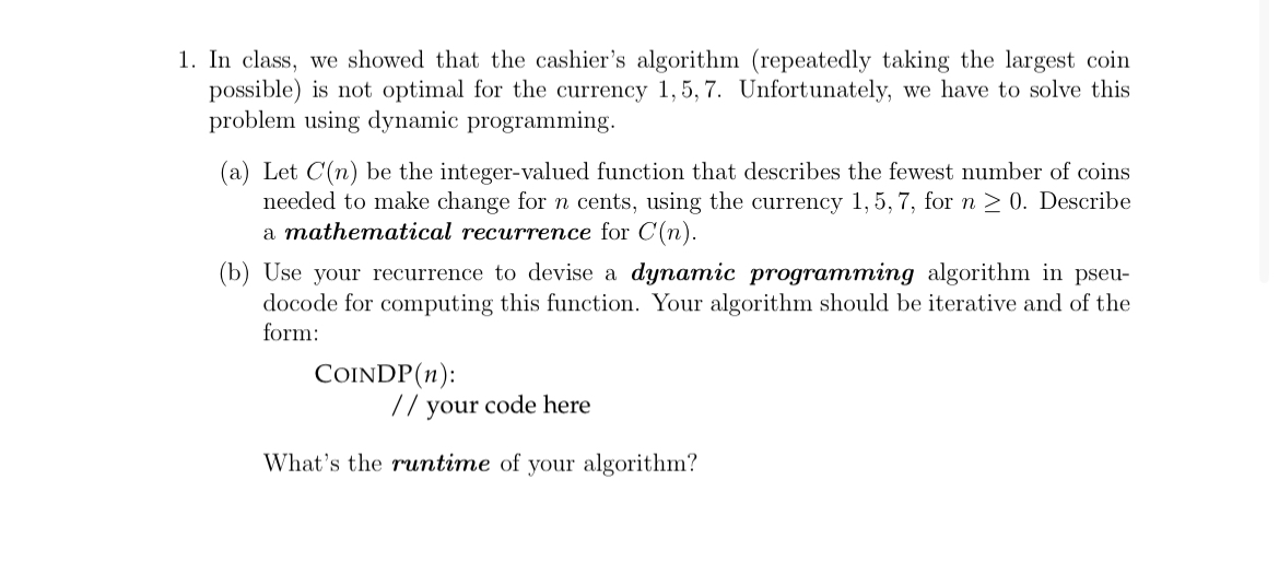 In class, we showed that the cashier's algorithm