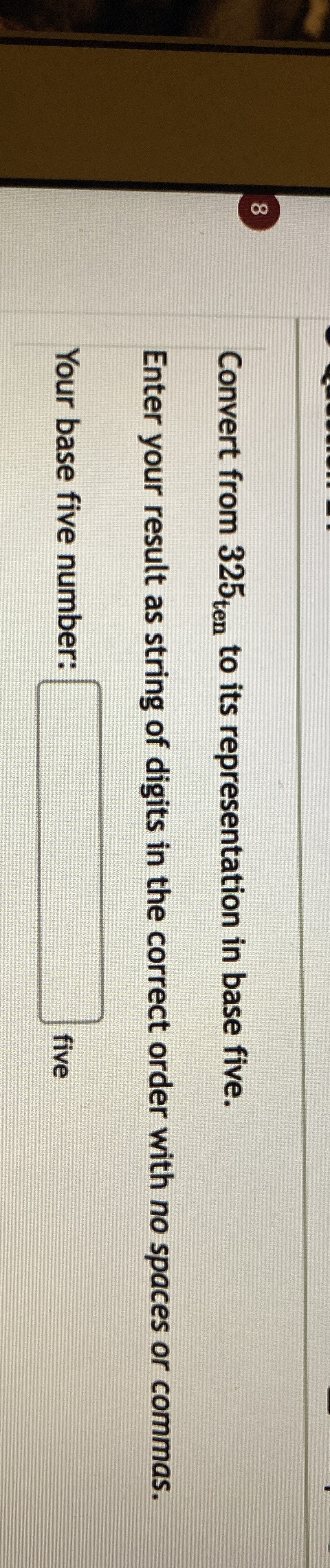 Convert from 3 2 5 t e n to its representation in