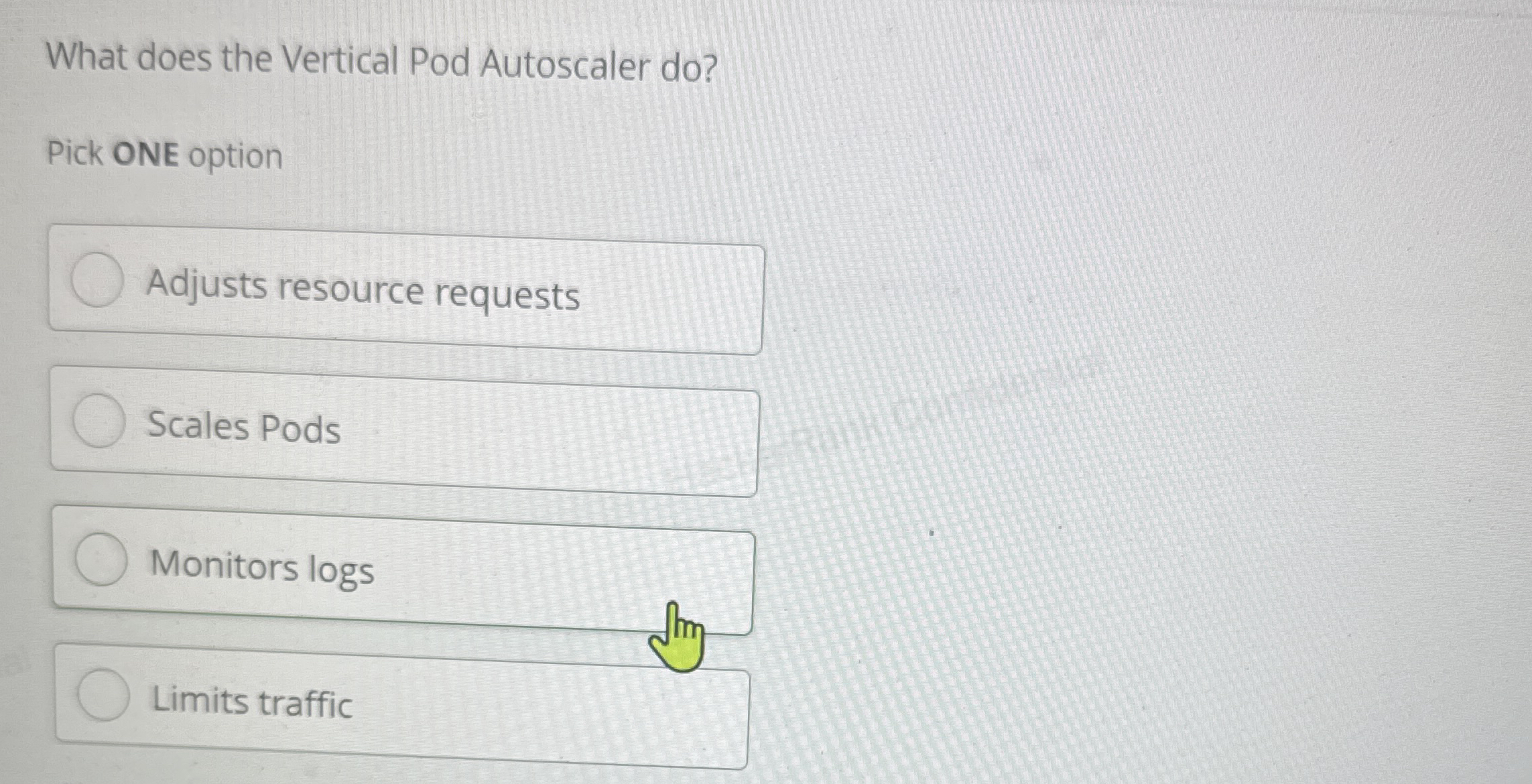What does the Vertical Pod Autoscaler do ? Pick