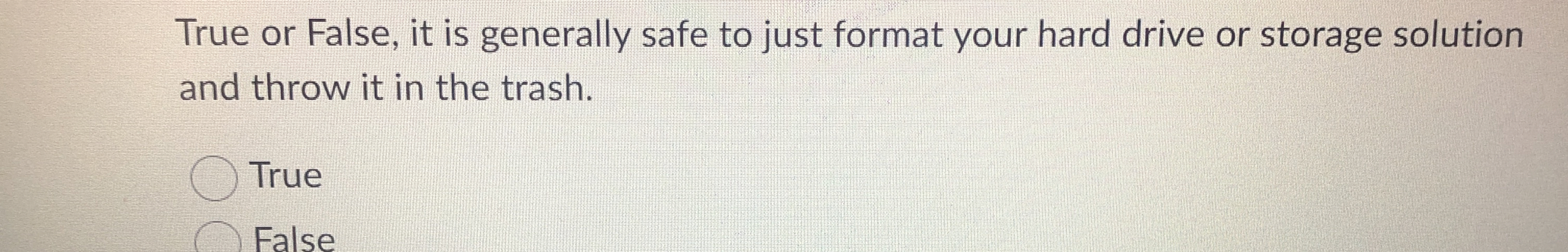 True or False, it is generally safe to just
