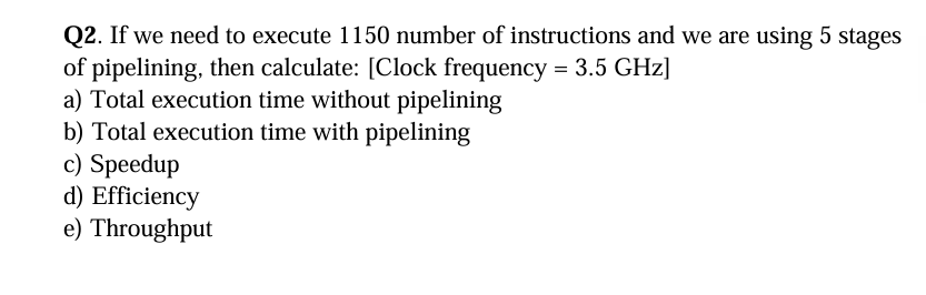 Q 2 . If we need to execute 1 1 5 0 number of