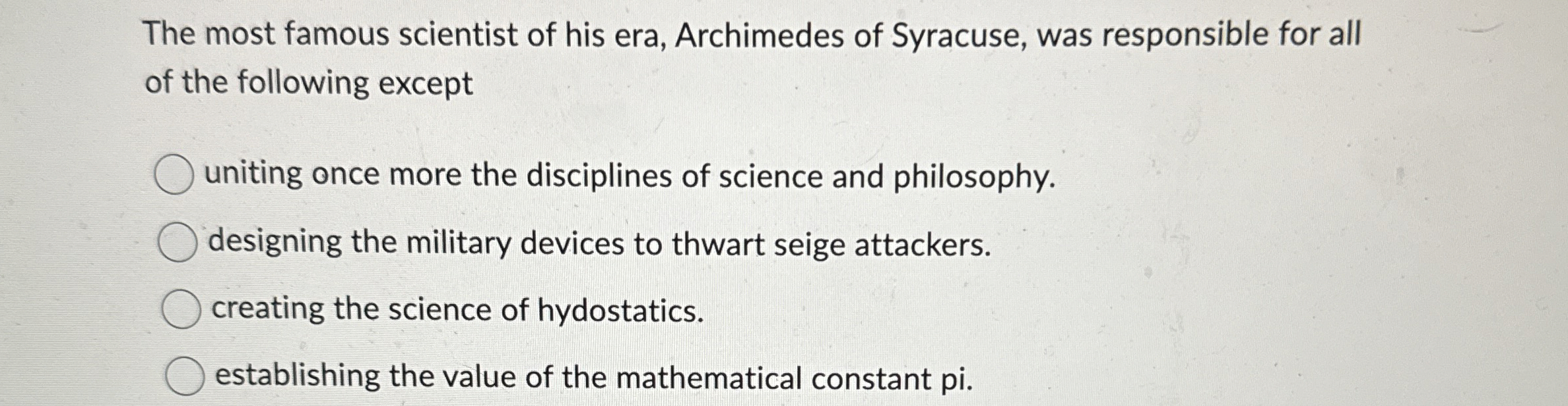 The most famous scientist of his era, Archimedes