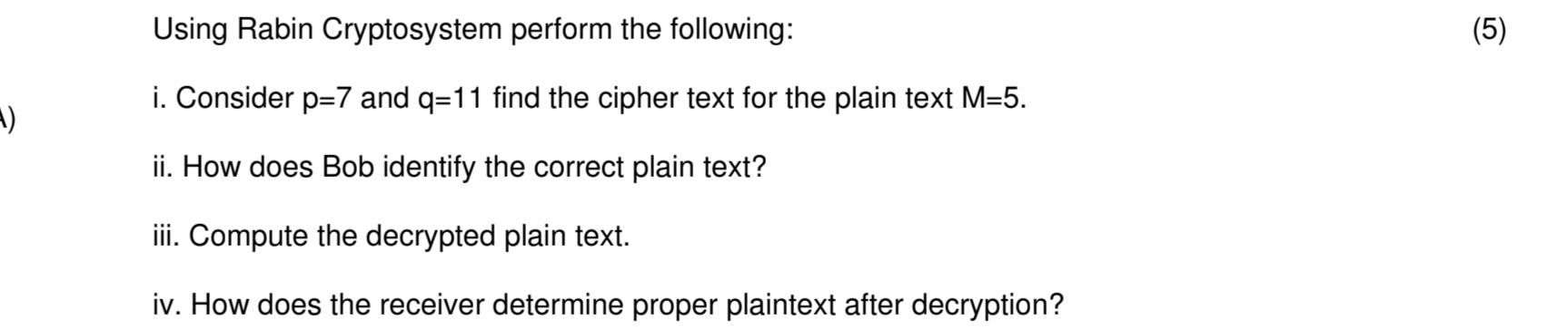 Using Rabin Cryptosystem perform the following: i