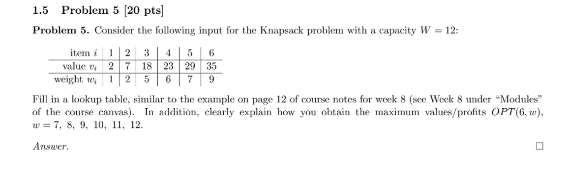 1 . 5 Problem 5 [ 2 0 pts ] Problem 5 . Consider