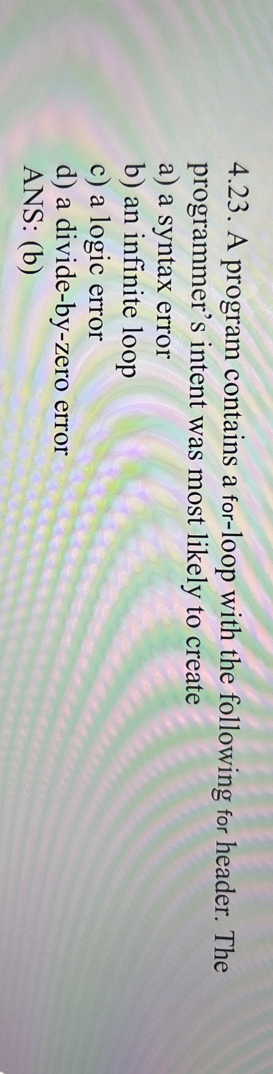 4 . 2 3 . A program contains a for - loop with