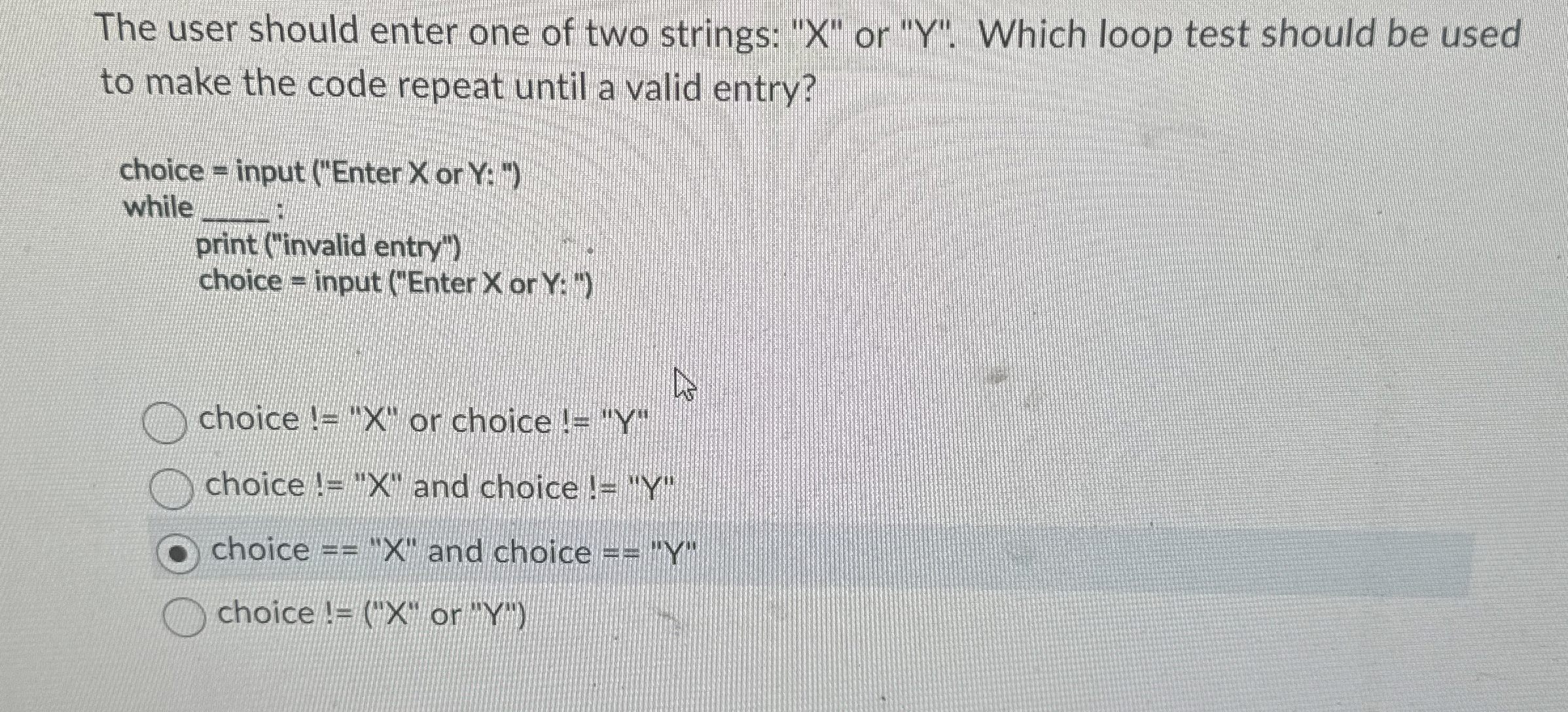The user should enter one of two strings: " X "