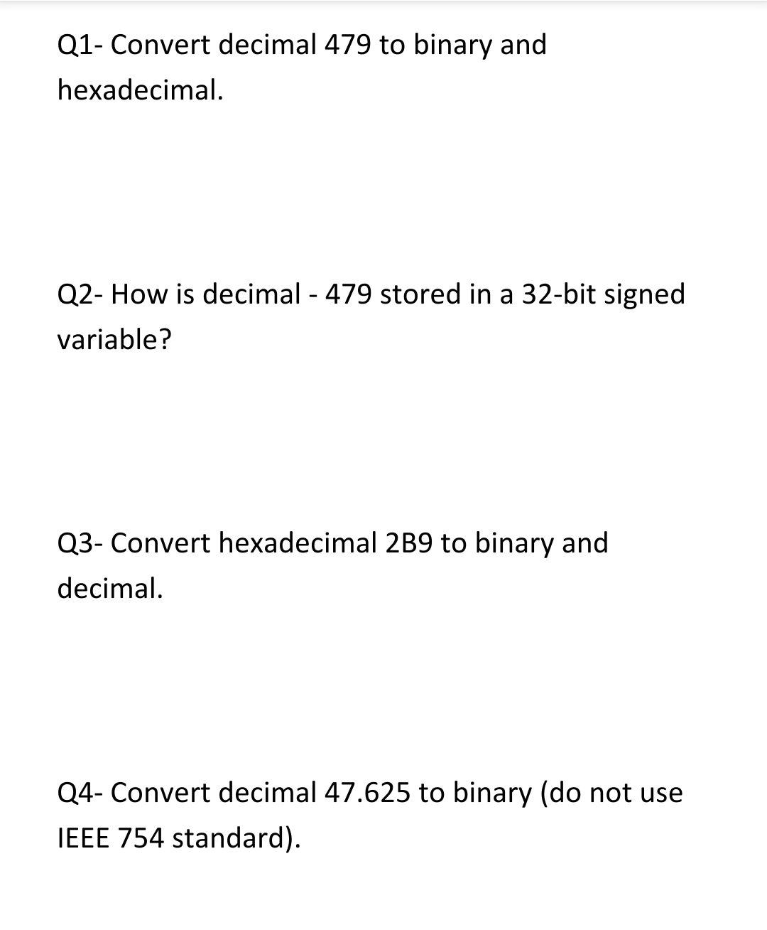 Q 1 - Convert decimal 4 7 9 to binary and