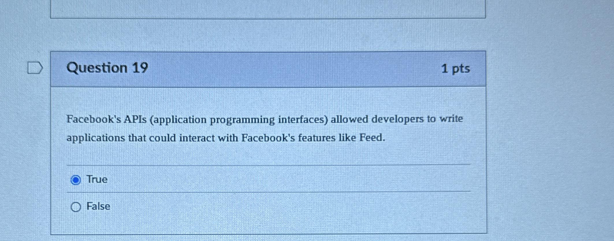 Question 1 9 1 pts Facebook's APIs ( application