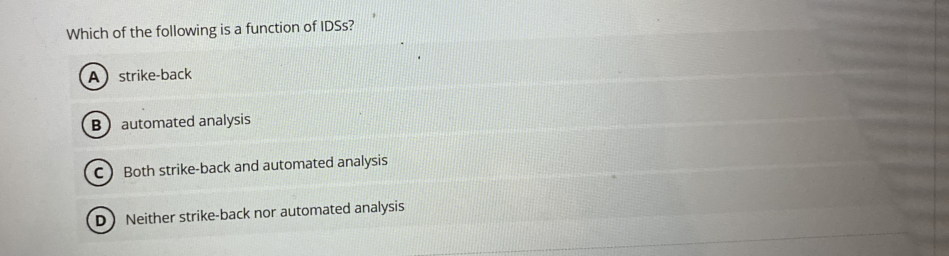 Which of the following is a function of IDSs? ( A