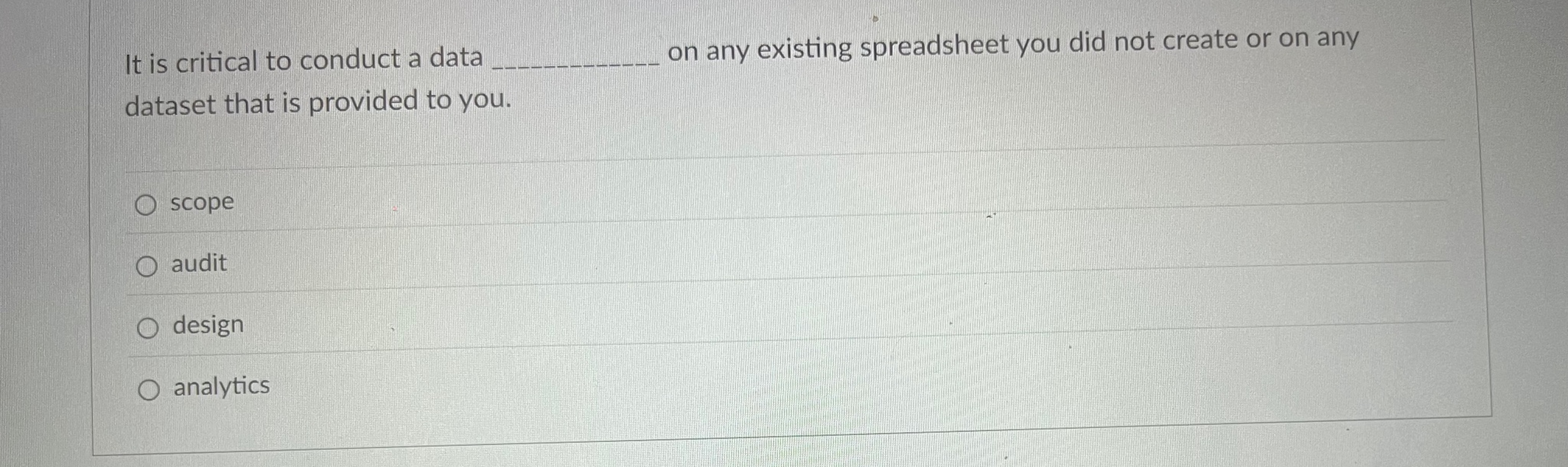 It is critical to conduct a data blank on any