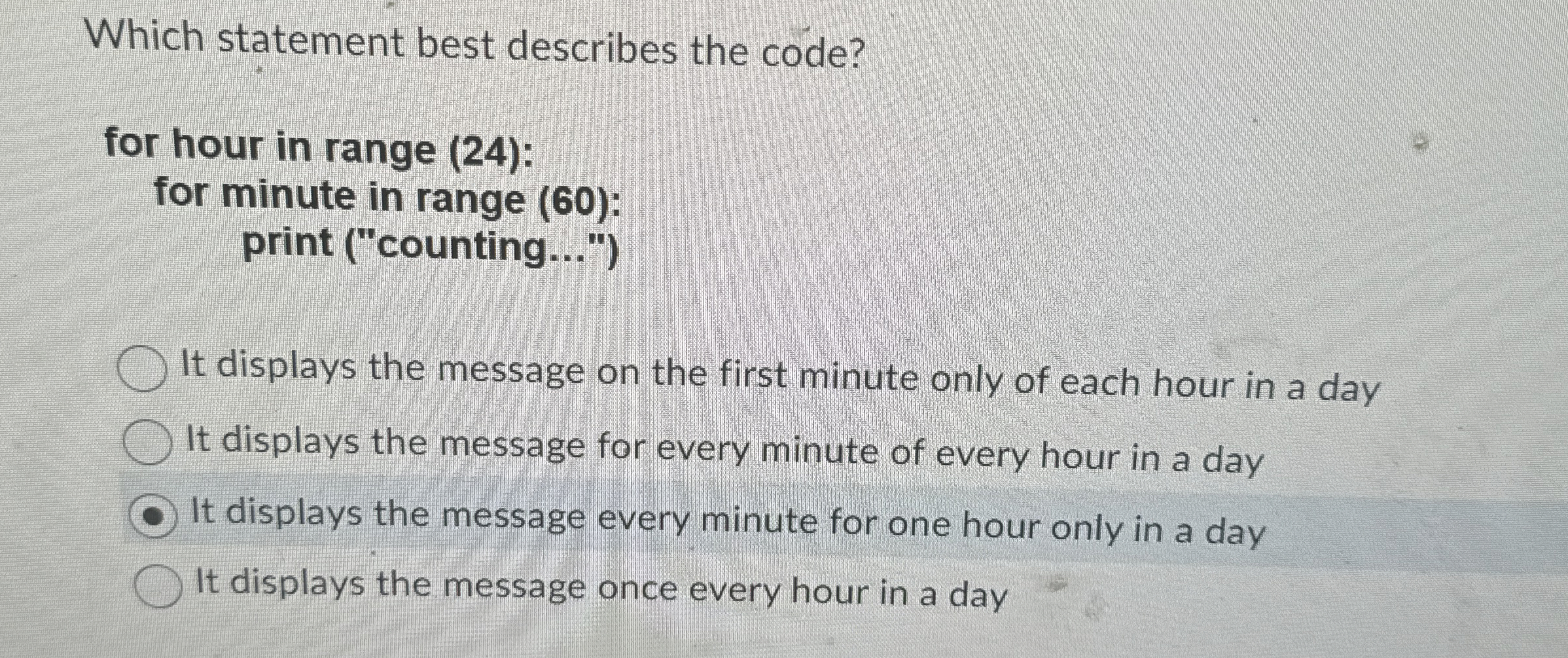 Which statement best describes the code? for hour