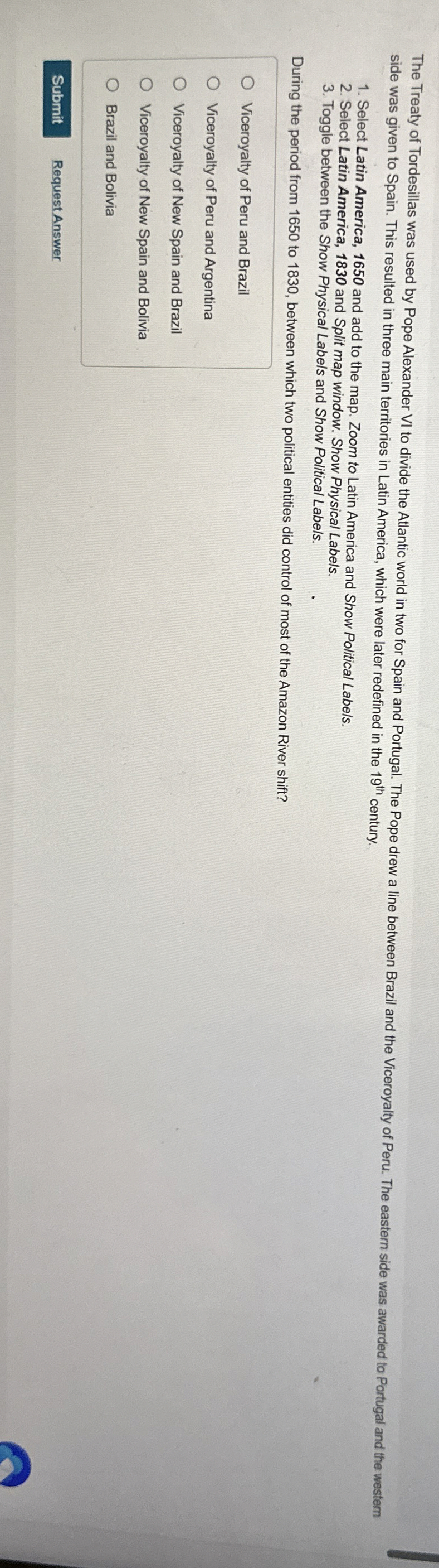The Treaty of Tordesillas was used by Pope