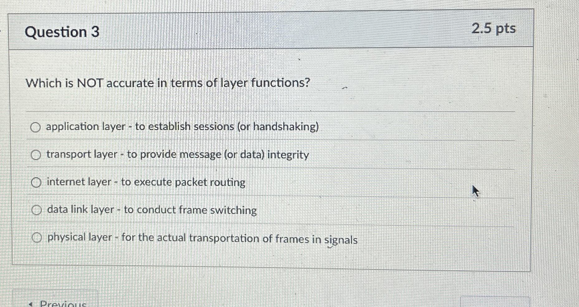 Question 3 Which is NOT accurate in terms of