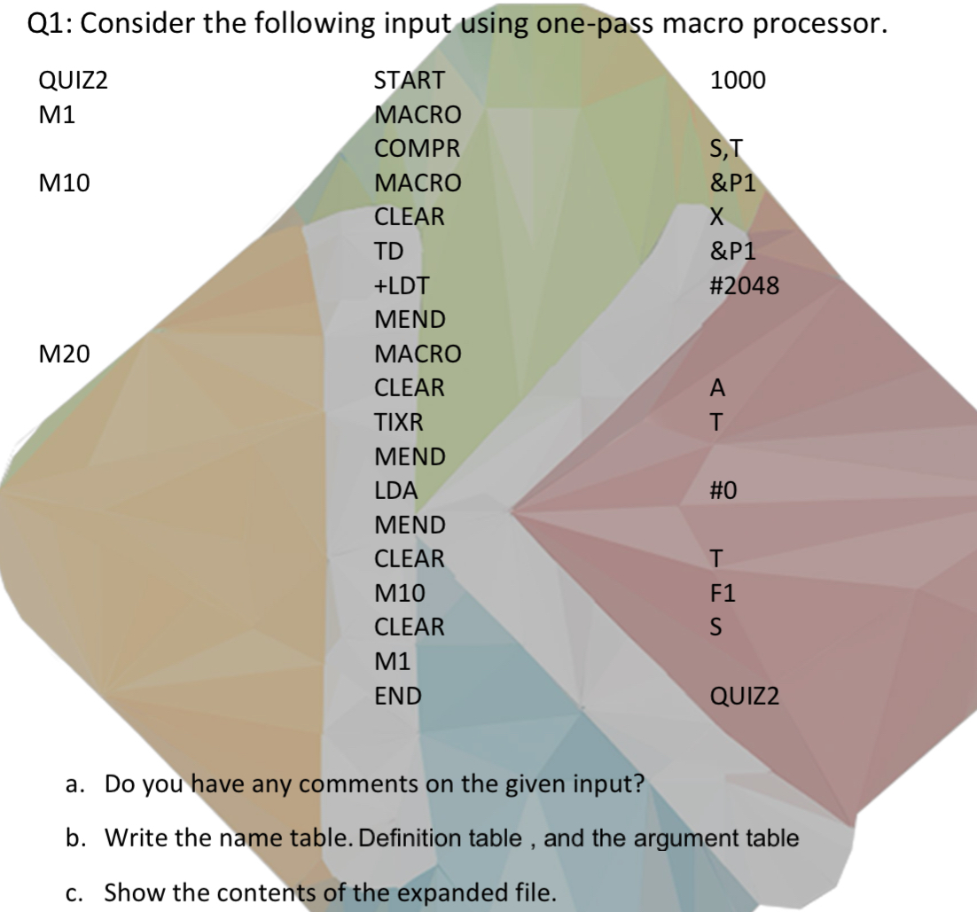 Q 1 : Consider the following input using one -