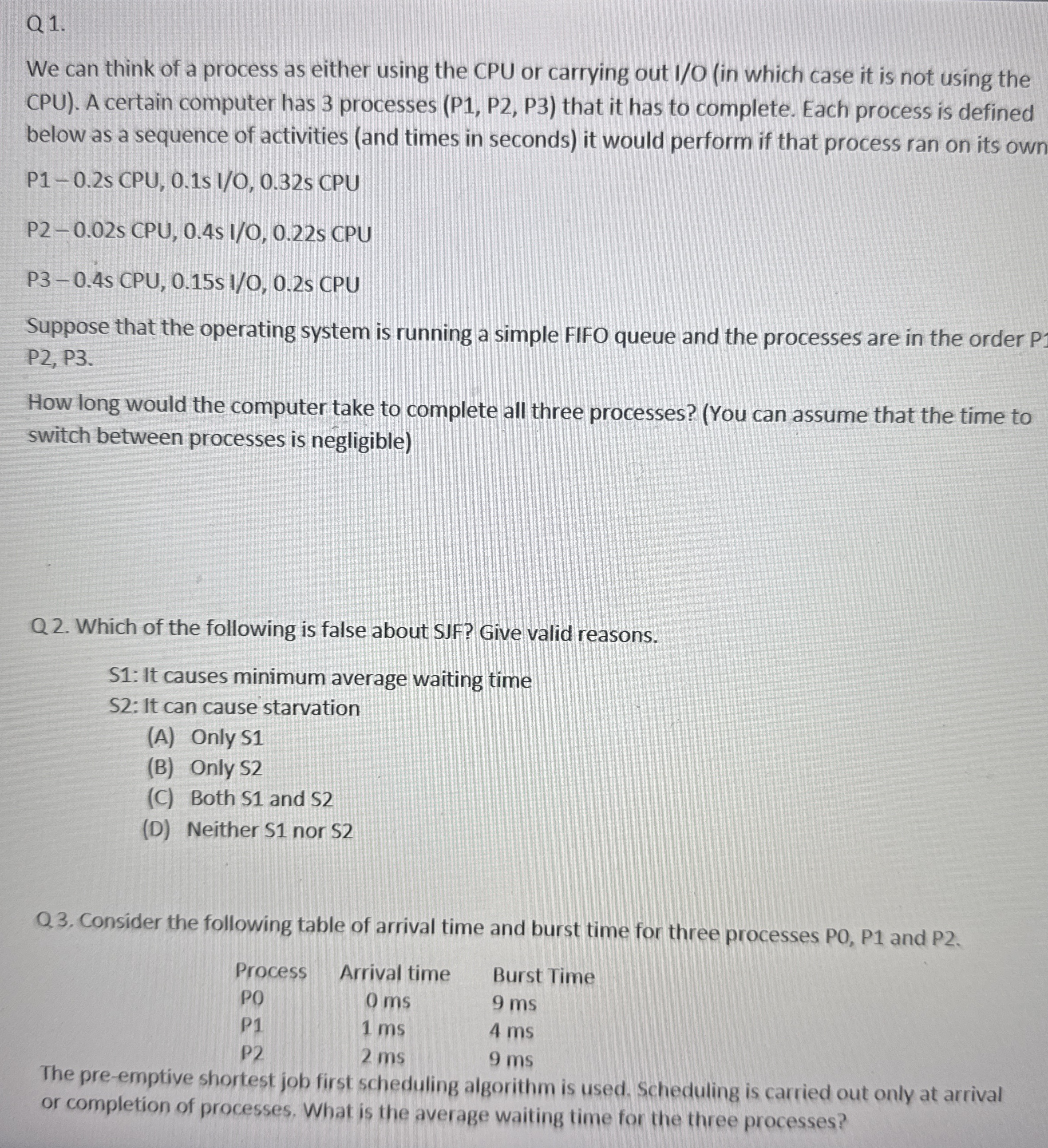Q 1 . We can think of a process as either using
