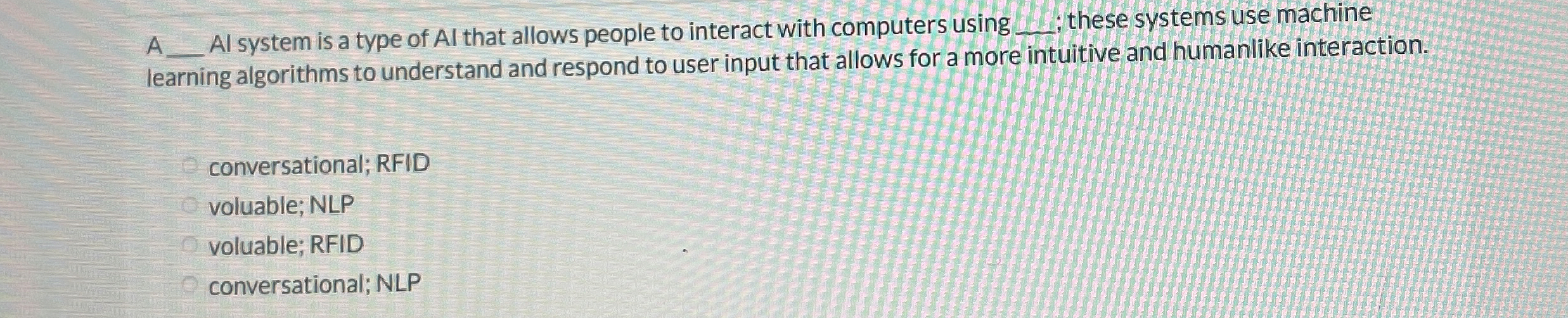 A Al system is a type of Al that allows people to