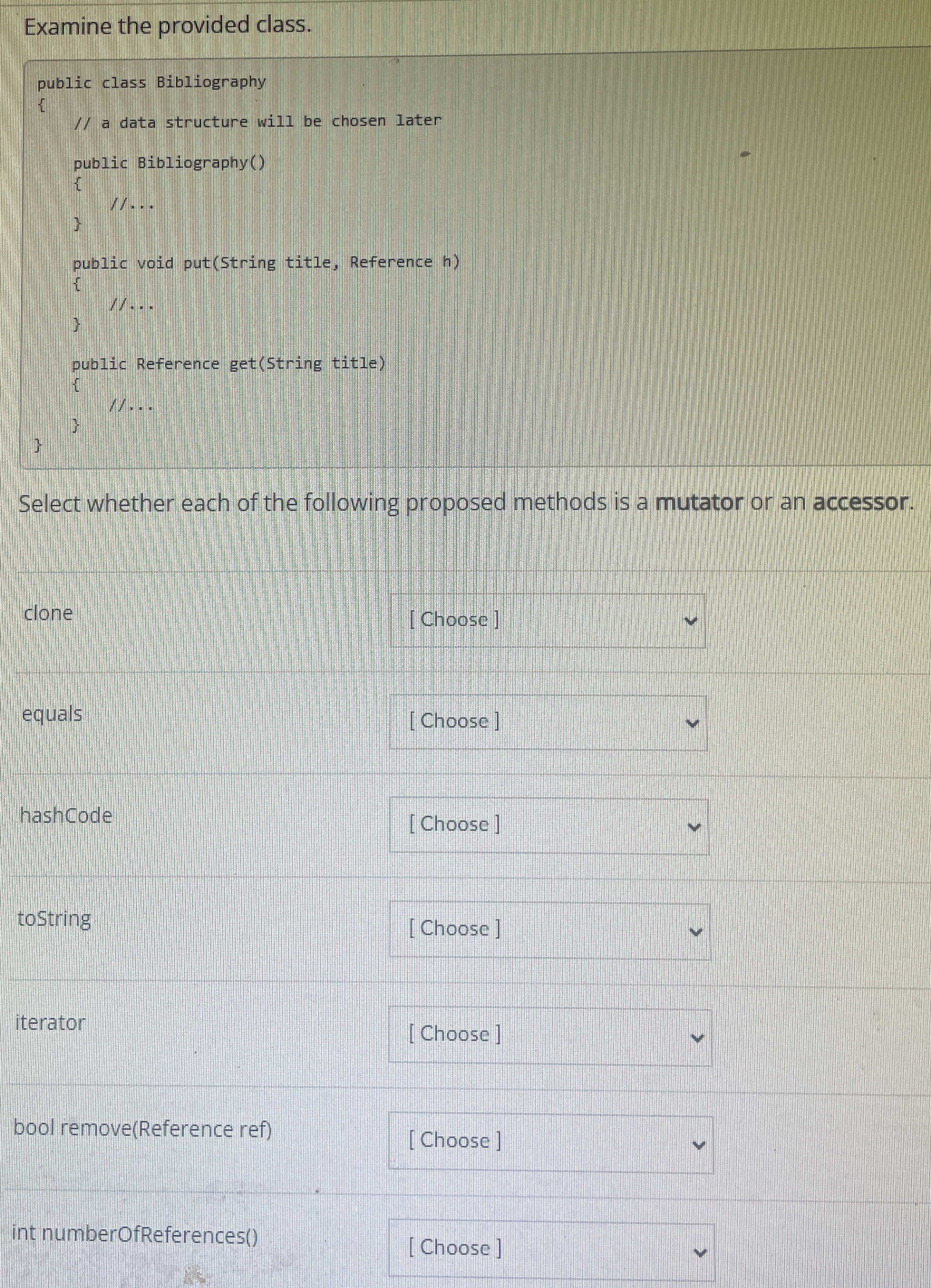 Examine the provided class.Select whether each of
