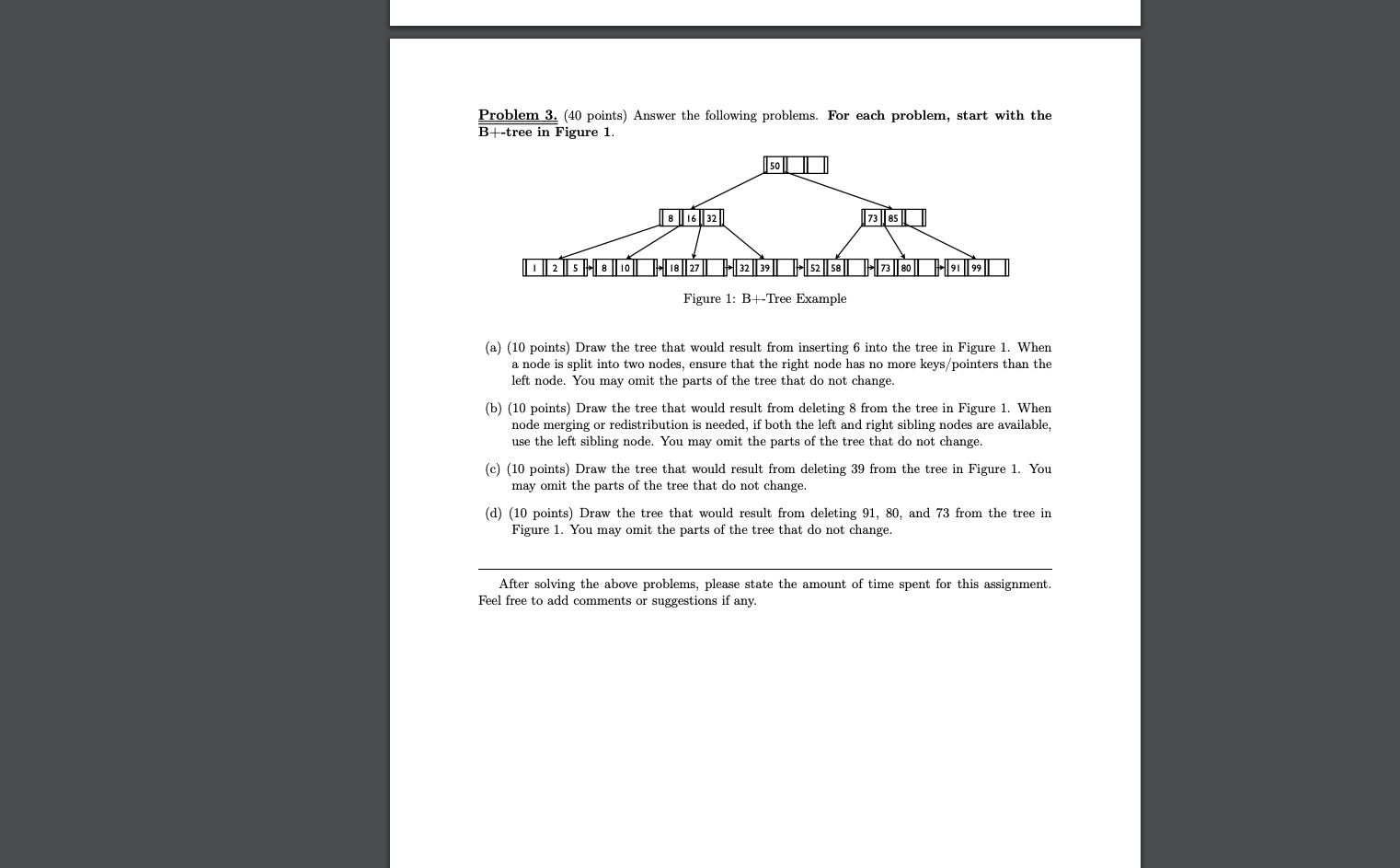 Problem 3 . ( 4 0 points ) Answer the following