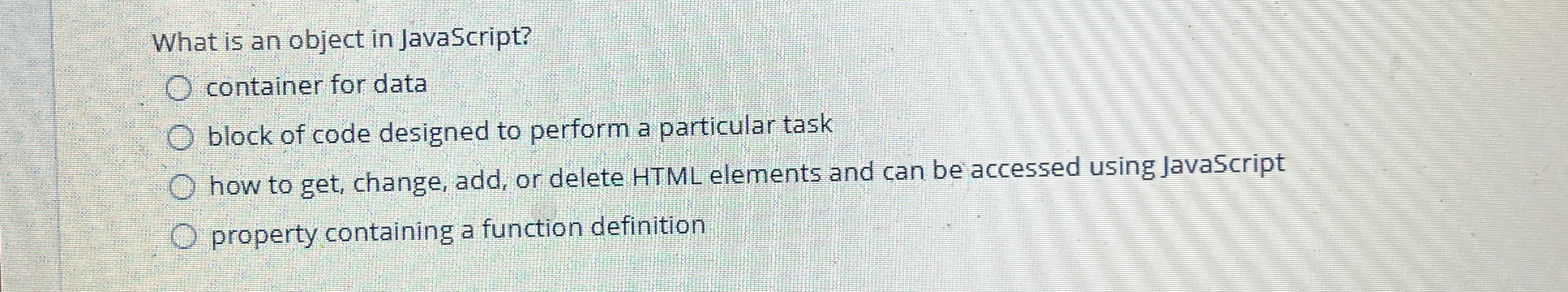 What is an object in JavaScript? container for
