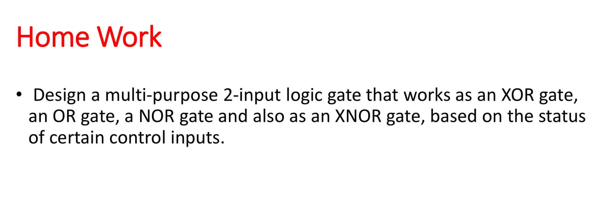 Home Work Design a multi - purpose 2 - input