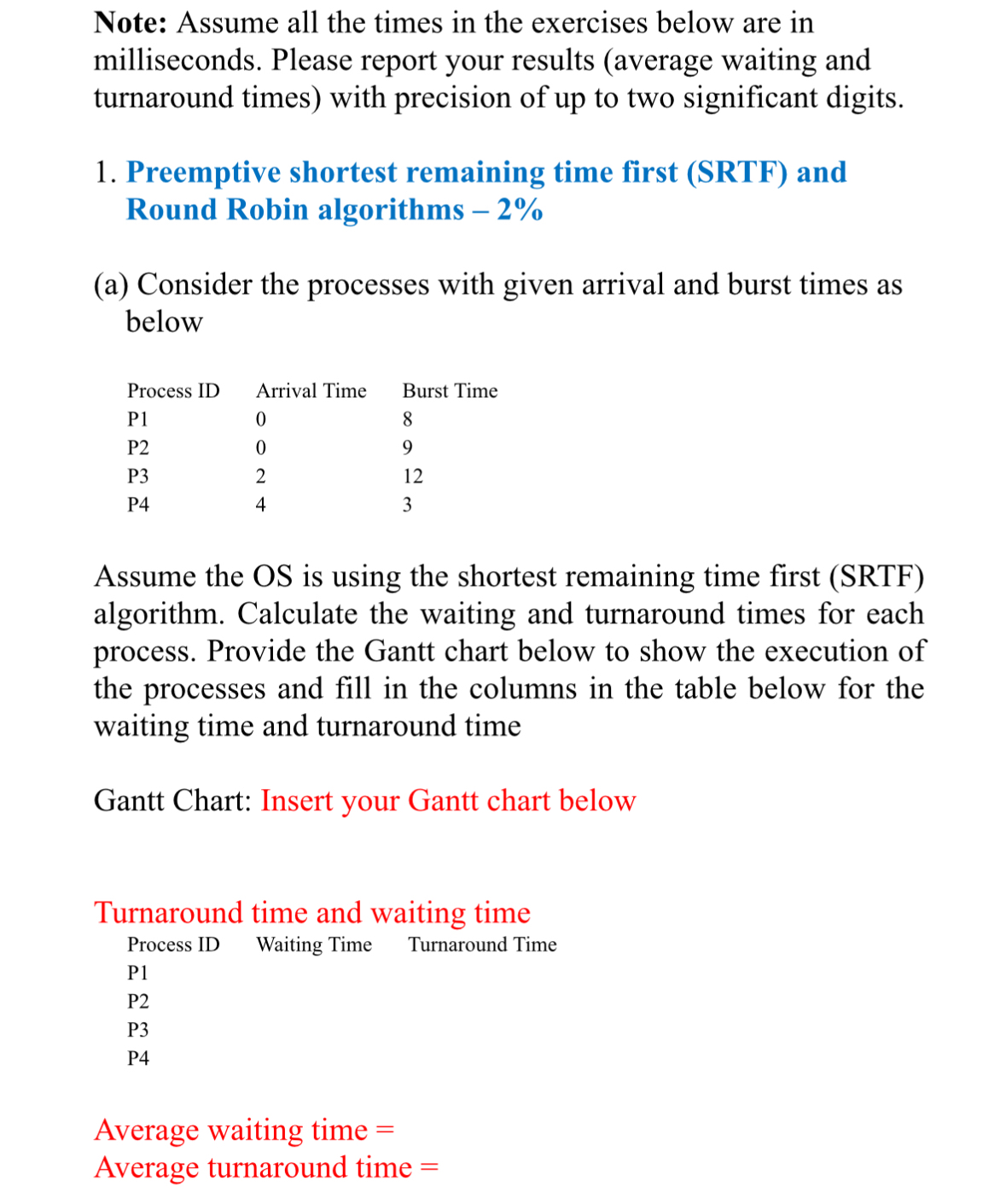 Note: Assume all the times in the exercises below
