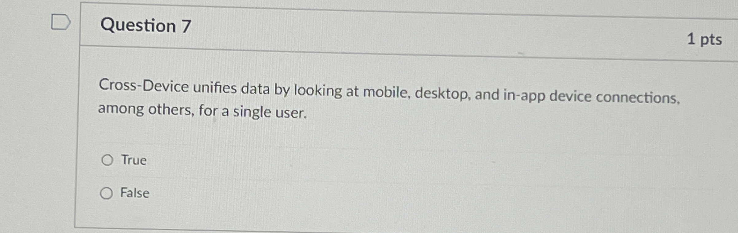 Question 7 Cross - Device unifies data by looking