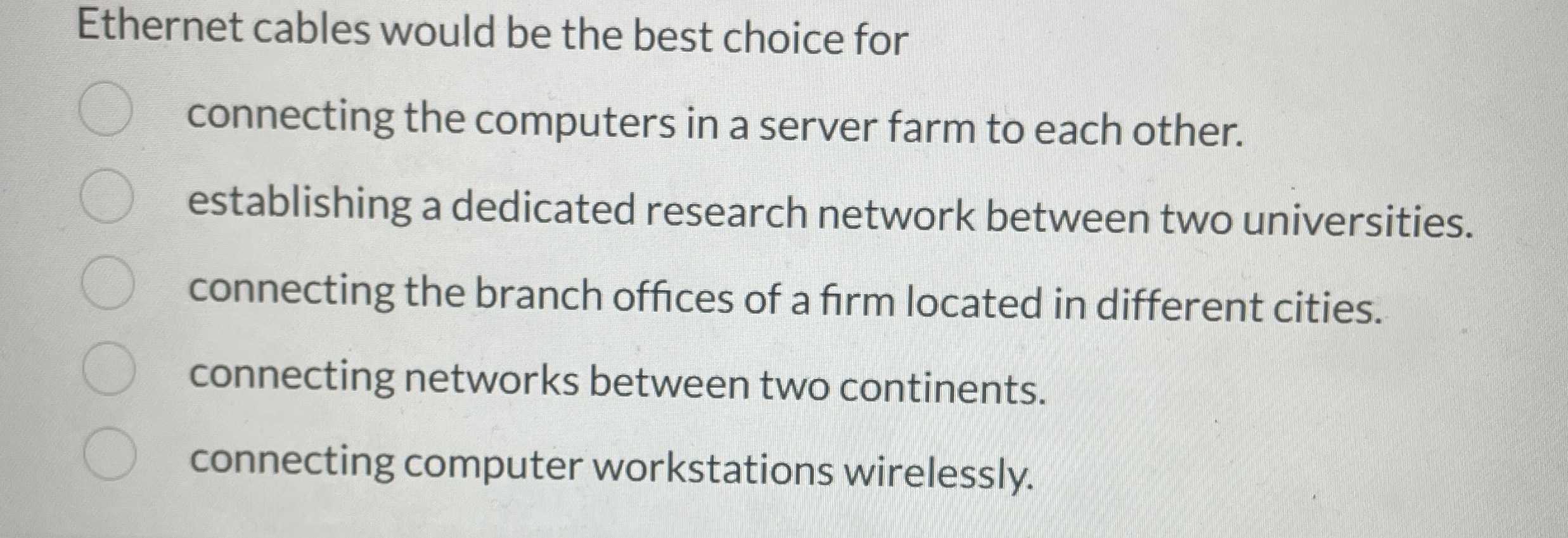 Ethernet cables would be the best choice for