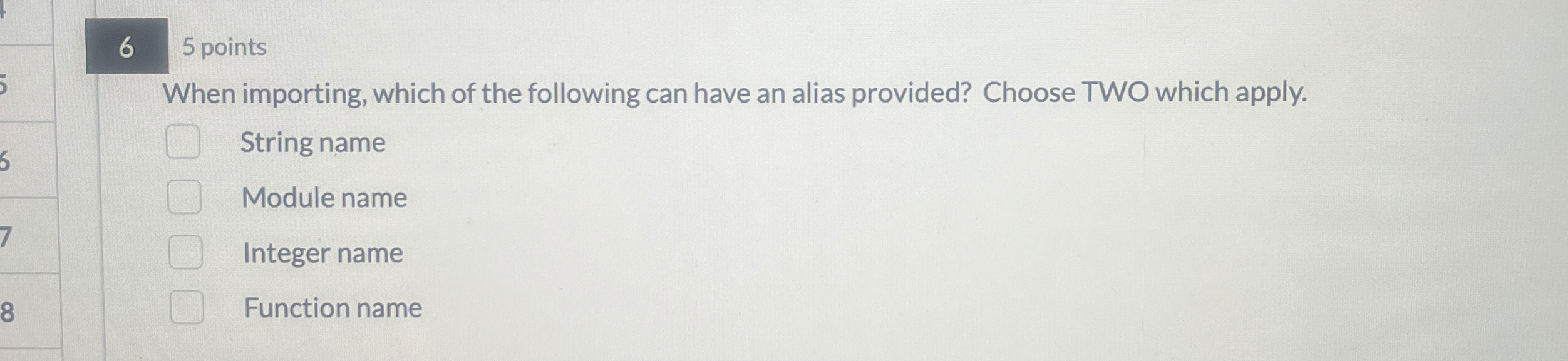 6 5 points When importing, which of the following