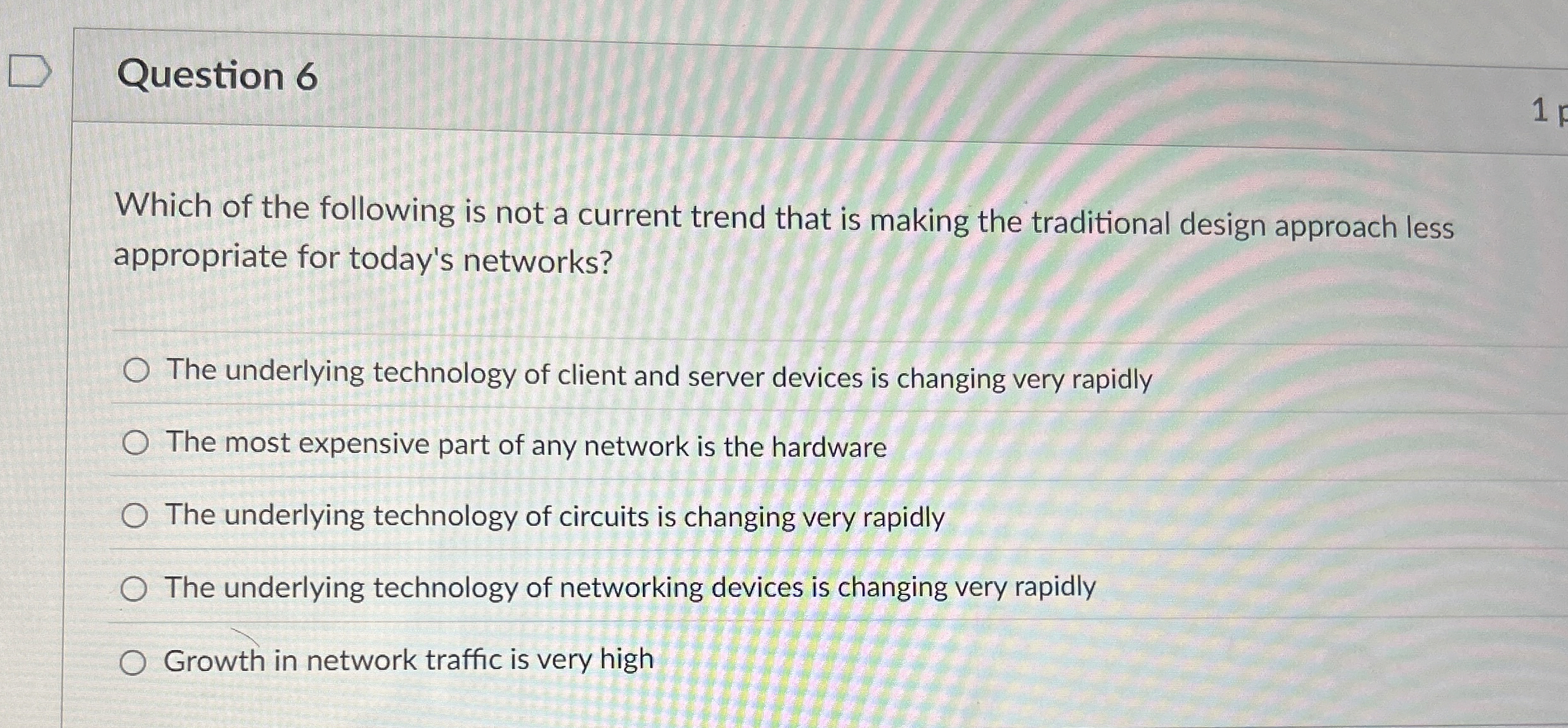 Question 6 Which of the following is not a