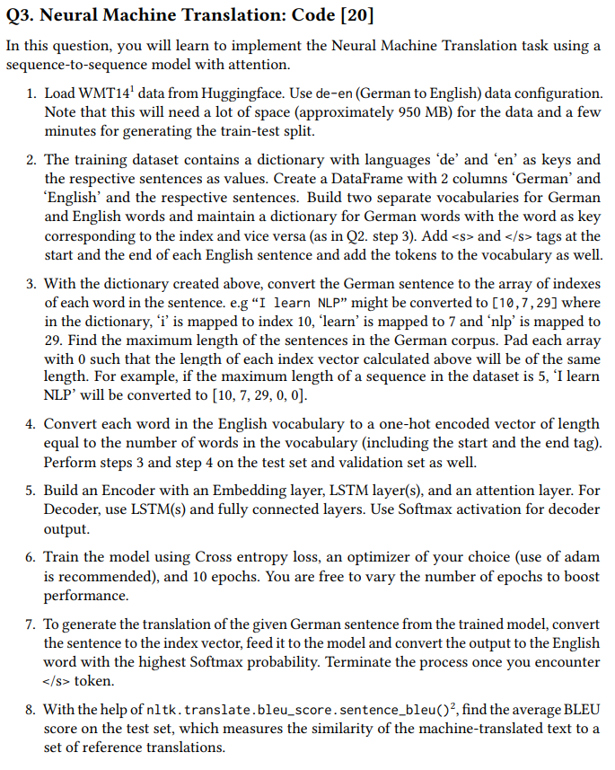 Q 3 . Neural Machine Translation: Code [ 2 0 ] In