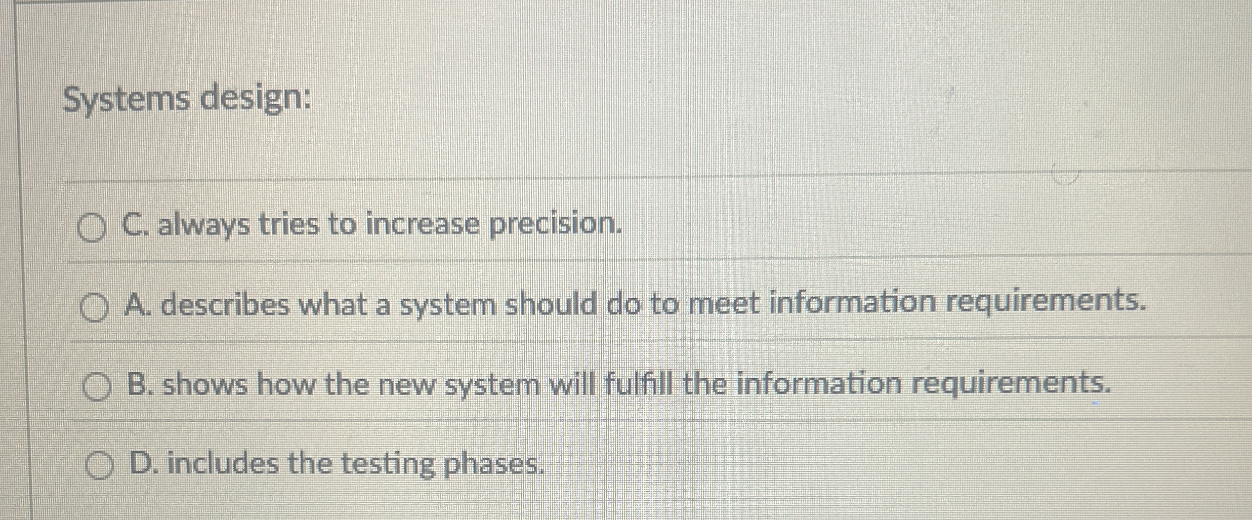 Systems design: C . always tries to increase