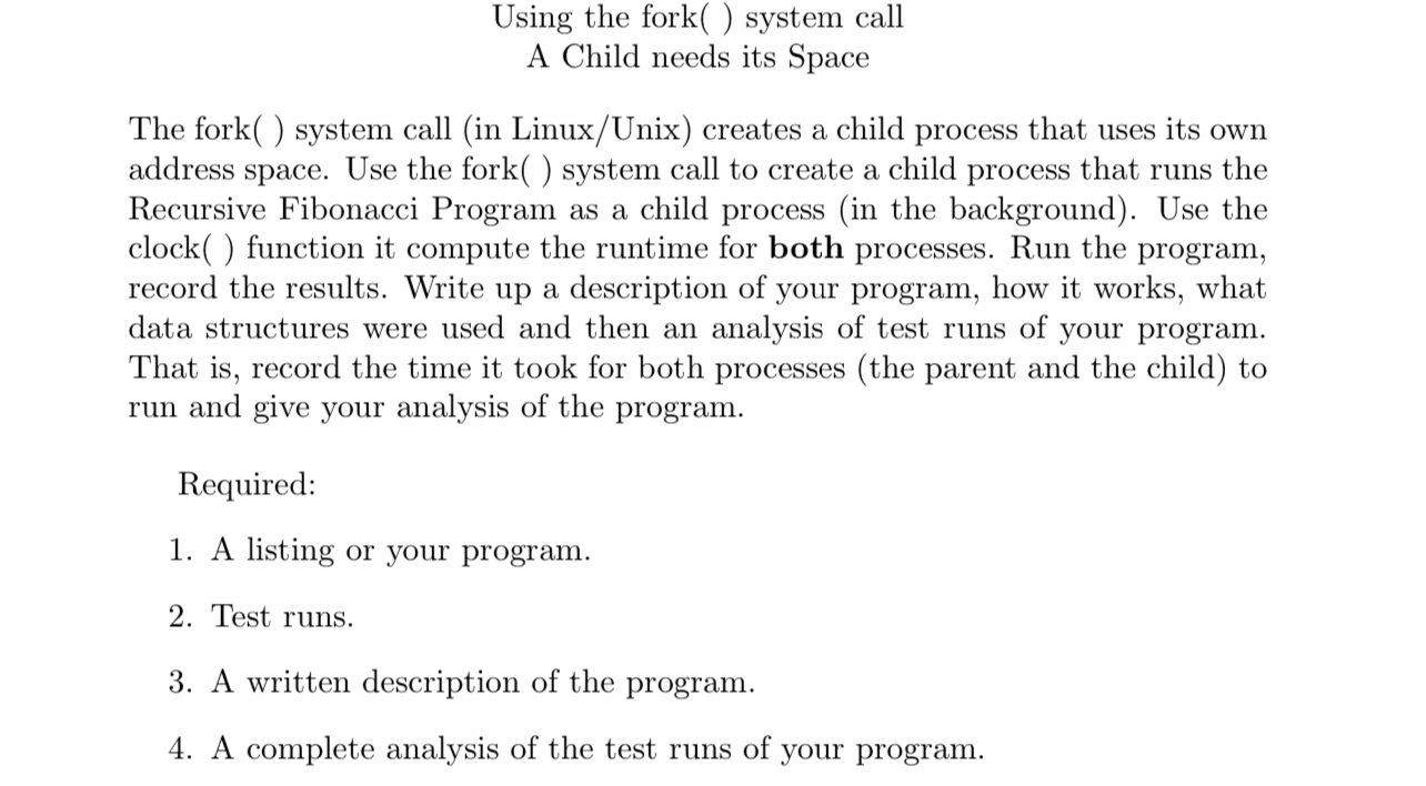 Using the fork ( ) system call A Child needs its