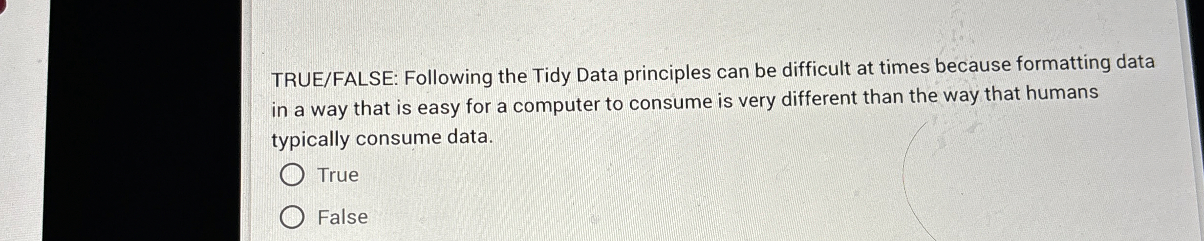 TRUE / FALSE: Following the Tidy Data principles