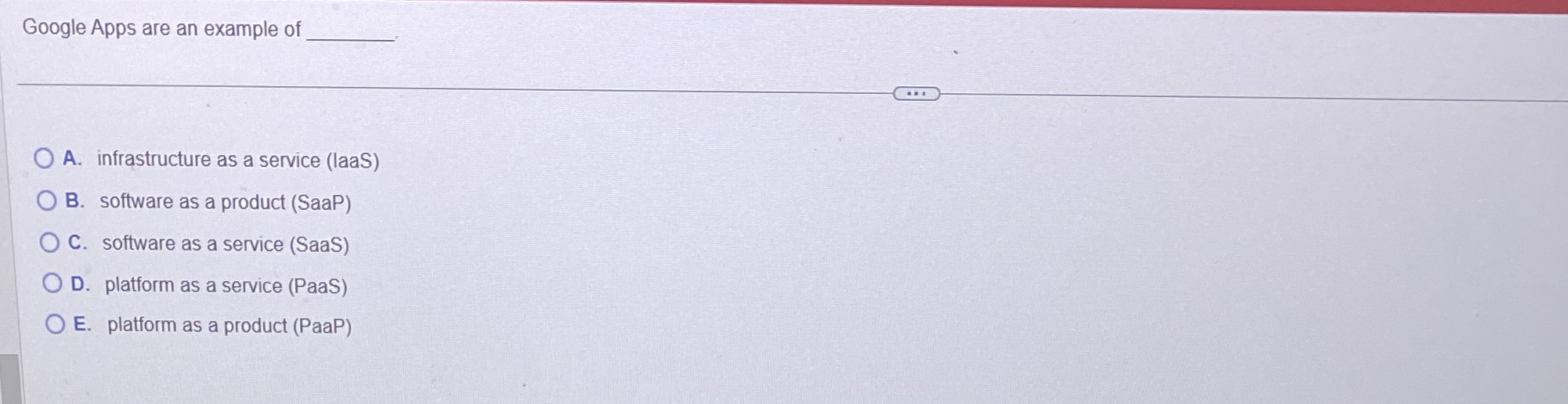 Google Apps are an example of A . infrastructure