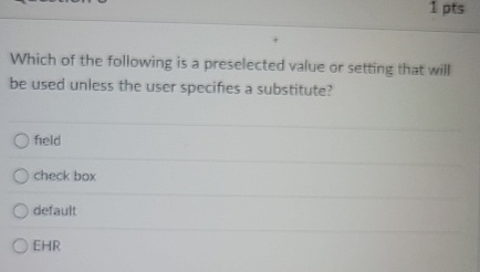 Which of the following is a preselected value or