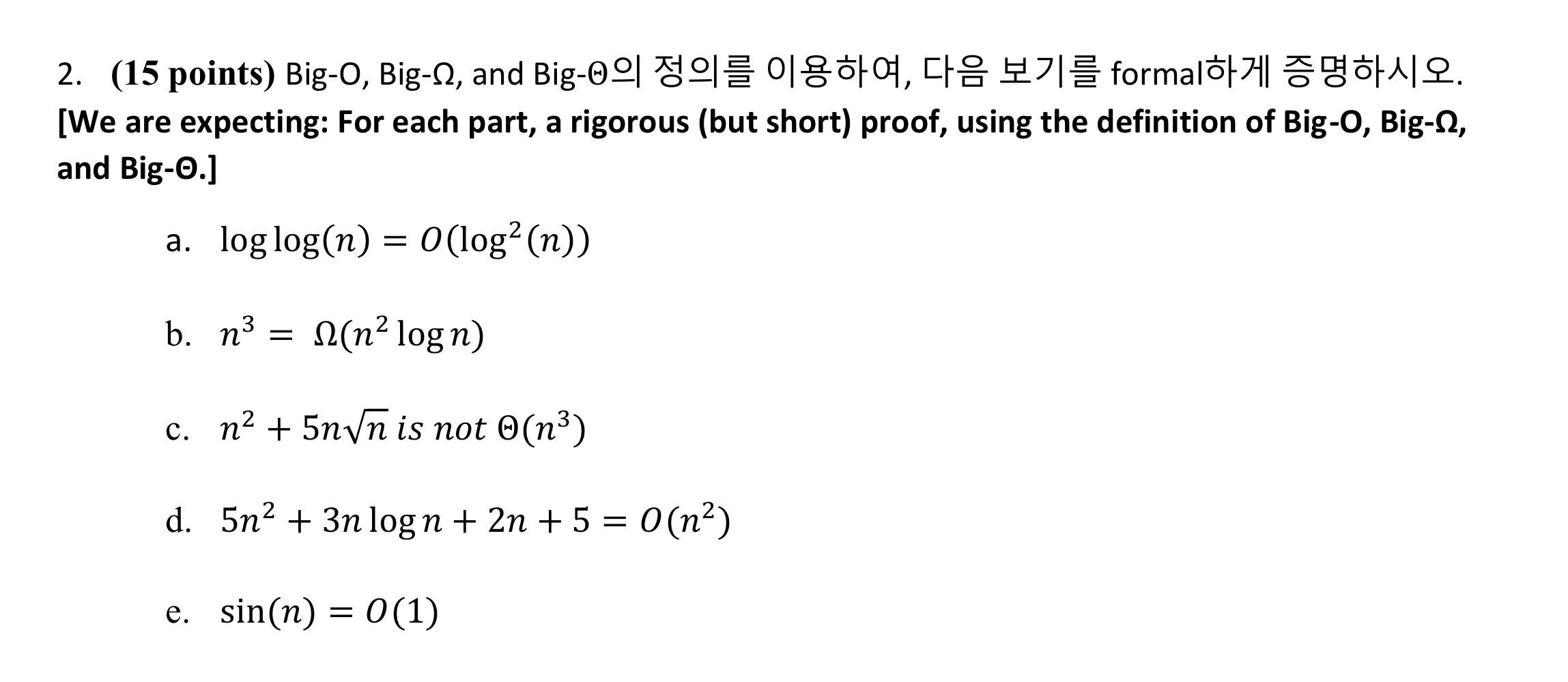 ( 1 5 points ) Big - O , Big - , and Big - ,