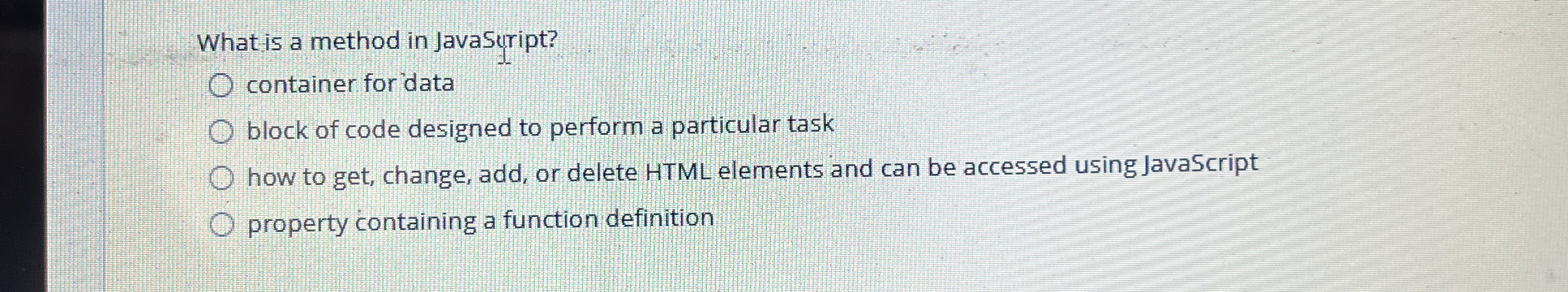 What is a method in JavaSuript? container for